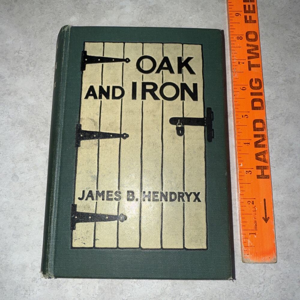 Vtg Oak and iron book James B hendryx 1925 Putnam HC Green USA Fiction